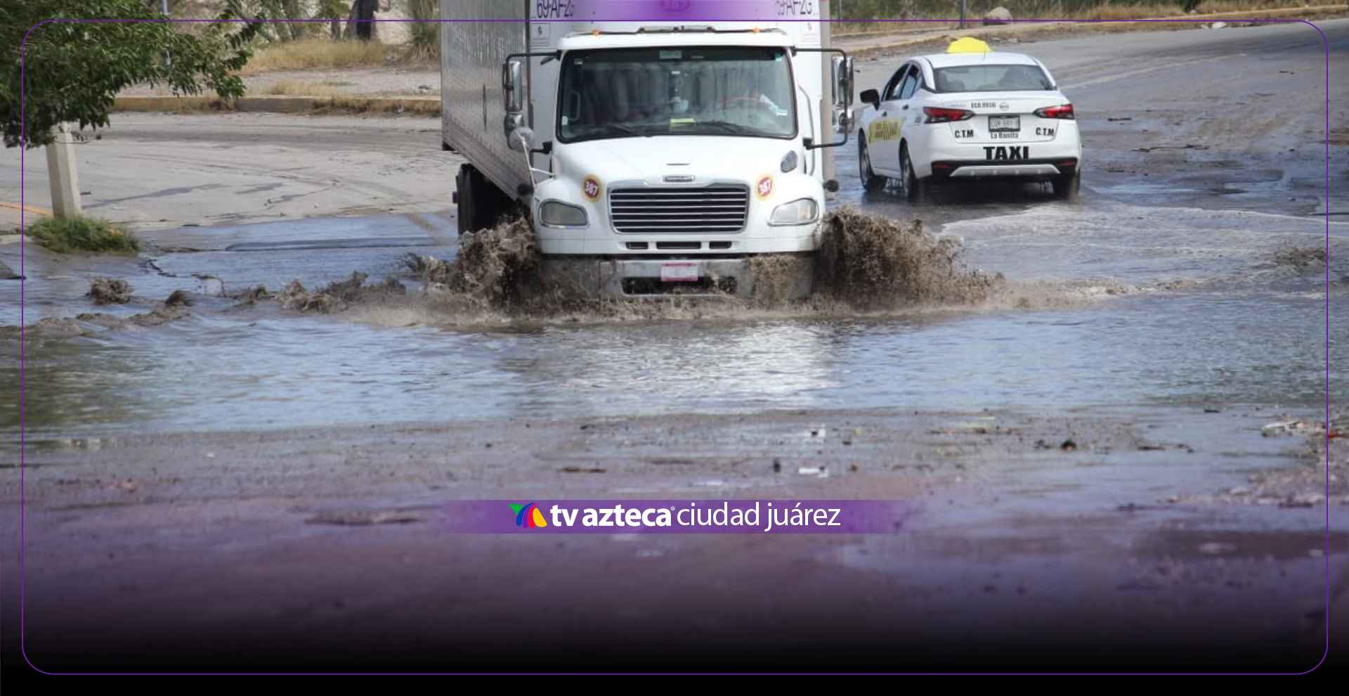 ¡Se mantienen las inundaciones! Actualizan cierres de calles por las lluvias en Ciudad Juárez